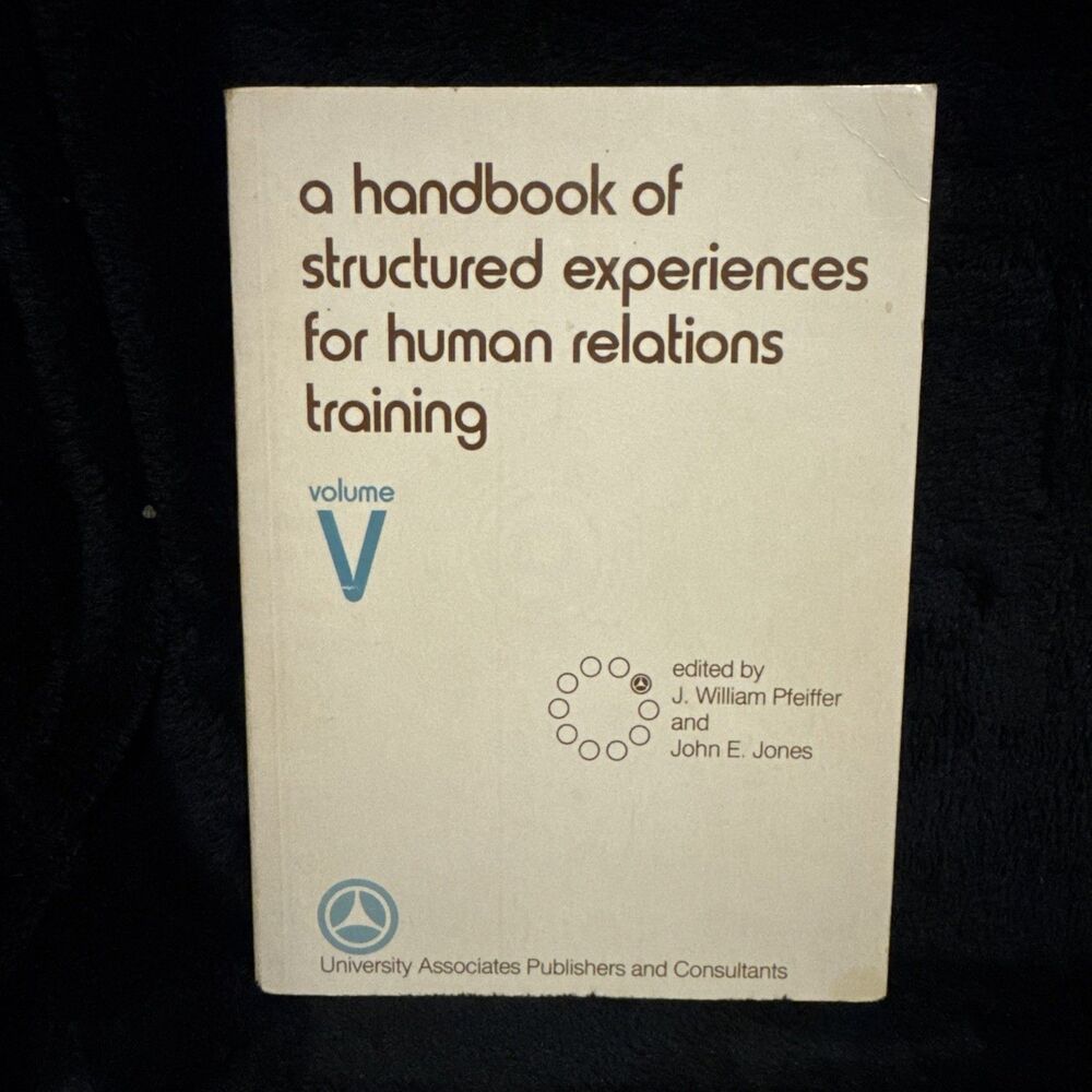 1975 A Handbook of Structured Experiences for Human Relations Pfeiffer Volume V